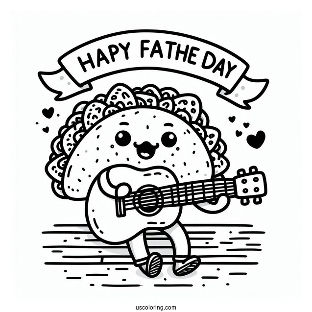 Father's Day Coloring Page Of Cartoon Taco Playing The Guitar With Punny Greeting