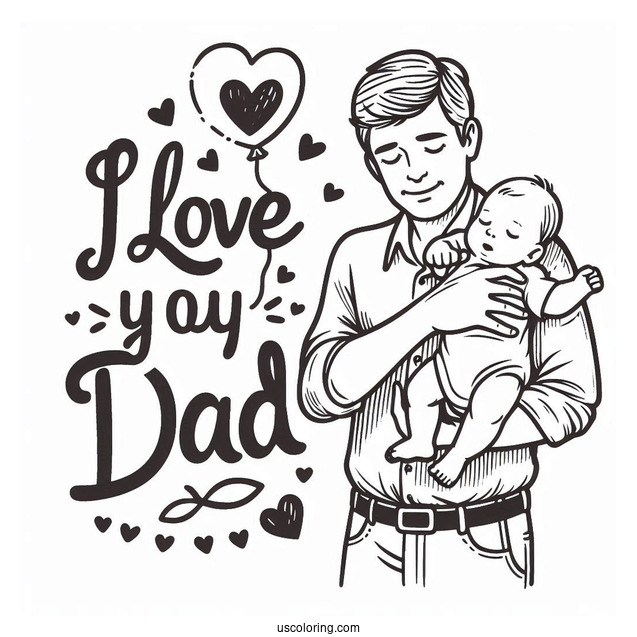 Father's Day Coloring Page Of I Love You Dad Words Over Father Carrying His Baby