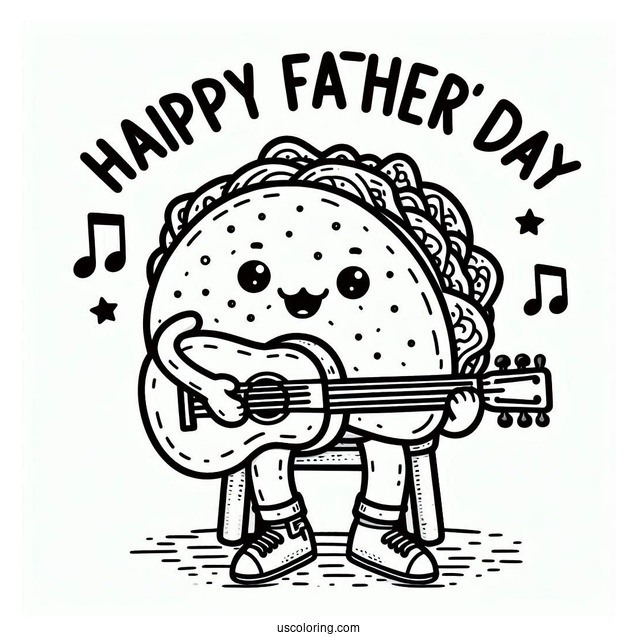 Father's Day Coloring Page Of Cartoon Taco Playing The Guitar With Punny Greeting