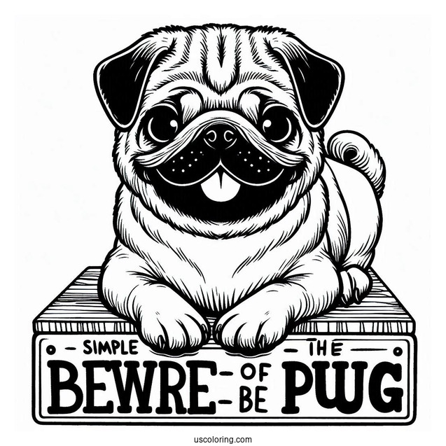 Beware Of The Pug Coloring Sheet